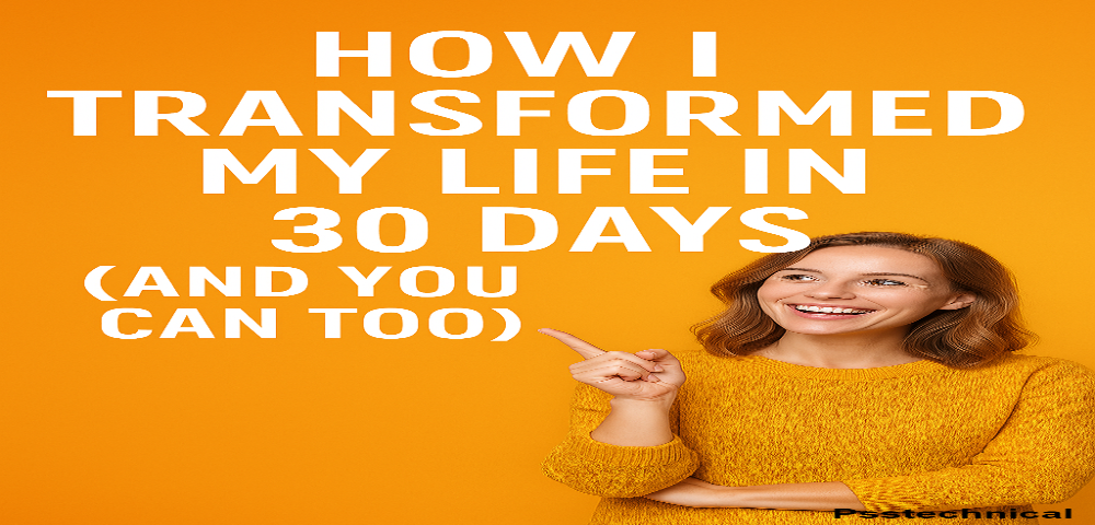 Discover how I transformed my life in just 30 days with simple yet powerful changes. A step-by-step guide to boost productivity, confidence, and success!